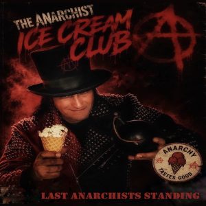 Last Anarchists Standing Blend Rebellion and Imagination on New Album The Anarchist Ice Cream Club