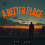 Amari Jaxx Delivers Warm Contemporary Soul With “A Better Place”